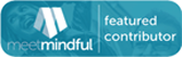 Meet Mindful Featured Contributor